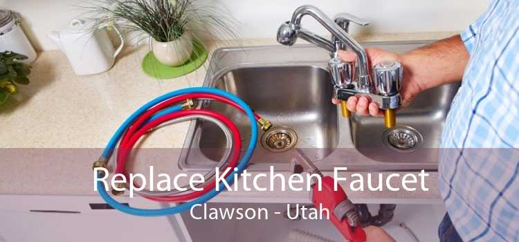 Replace Kitchen Faucet Clawson - Utah