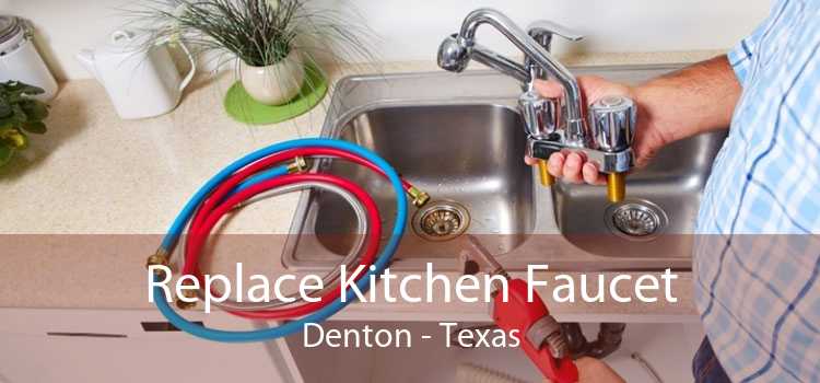 Replace Kitchen Faucet Denton - Texas