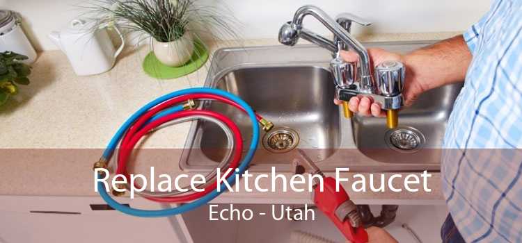 Replace Kitchen Faucet Echo - Utah