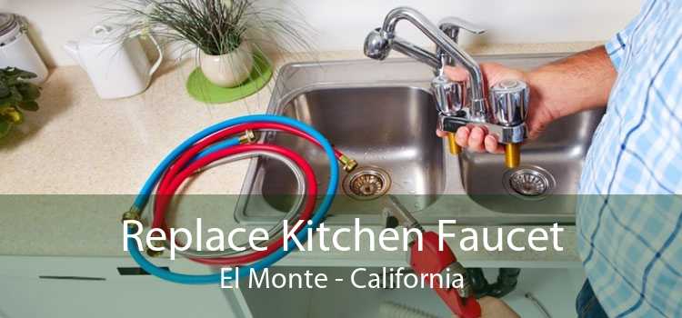 Replace Kitchen Faucet El Monte - California