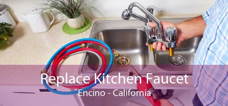 Replace Kitchen Faucet Encino - California