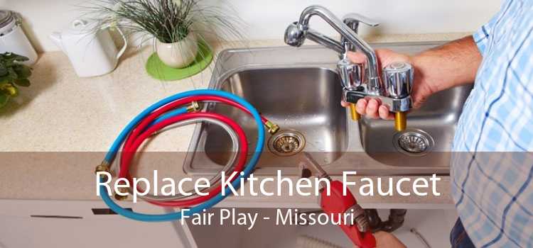 Replace Kitchen Faucet Fair Play - Missouri