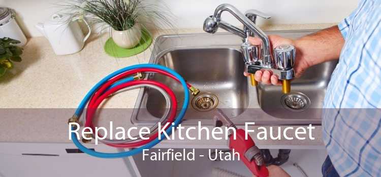 Replace Kitchen Faucet Fairfield - Utah