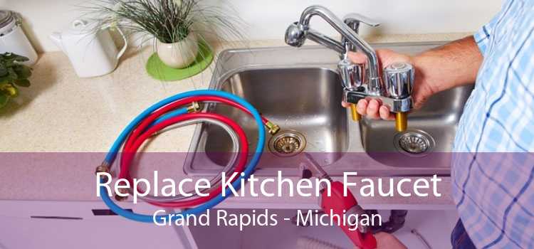 Replace Kitchen Faucet Grand Rapids - Michigan