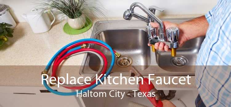 Replace Kitchen Faucet Haltom City - Texas