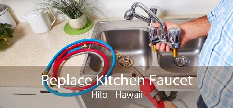 Replace Kitchen Faucet Hilo - Hawaii