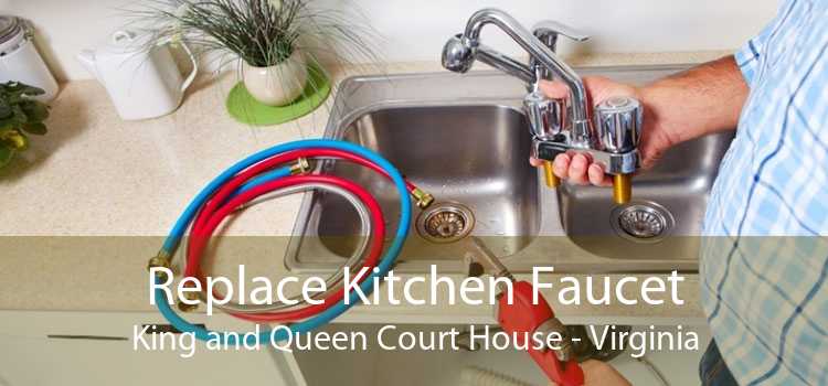 Replace Kitchen Faucet King and Queen Court House - Virginia