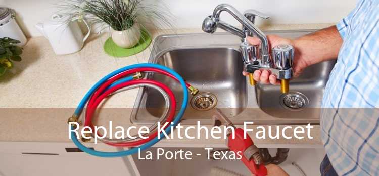 Replace Kitchen Faucet La Porte - Texas