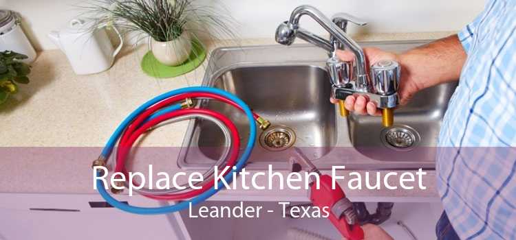 Replace Kitchen Faucet Leander - Texas