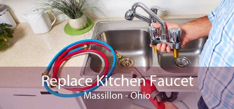 Replace Kitchen Faucet Massillon - Ohio