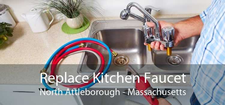 Replace Kitchen Faucet North Attleborough - Massachusetts