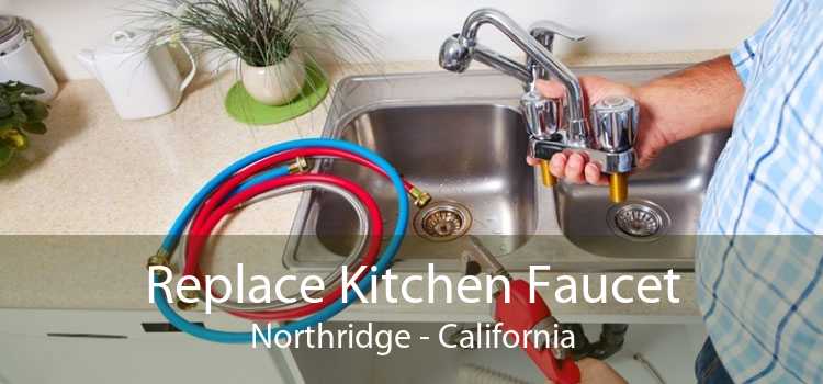 Replace Kitchen Faucet Northridge - California