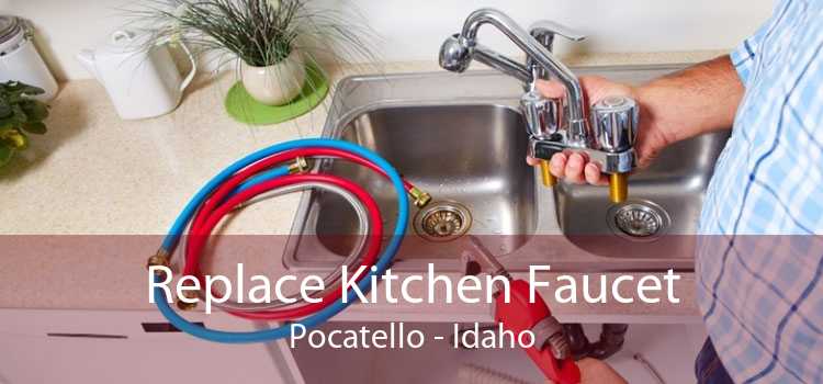 Replace Kitchen Faucet Pocatello - Idaho
