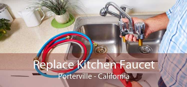 Replace Kitchen Faucet Porterville - California