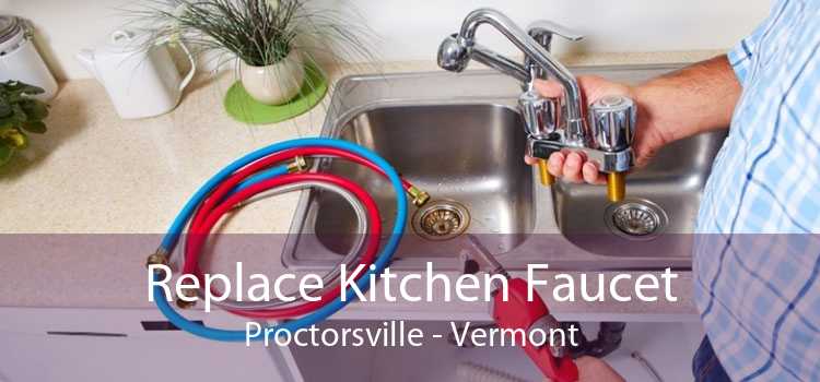 Replace Kitchen Faucet Proctorsville - Vermont