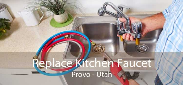 Replace Kitchen Faucet Provo - Utah