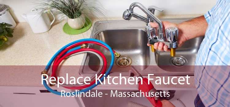 Replace Kitchen Faucet Roslindale - Massachusetts
