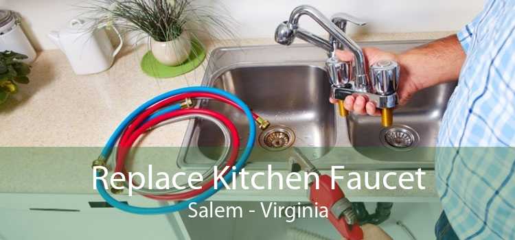 Replace Kitchen Faucet Salem - Virginia