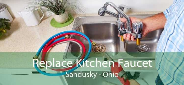Replace Kitchen Faucet Sandusky - Ohio