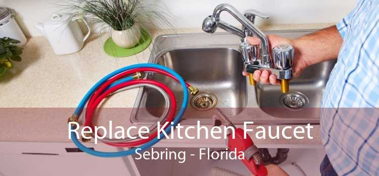 Replace Kitchen Faucet Sebring - Florida