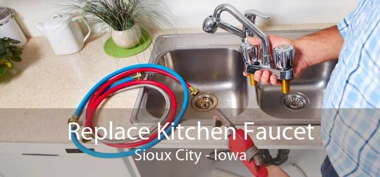 Replace Kitchen Faucet Sioux City - Iowa