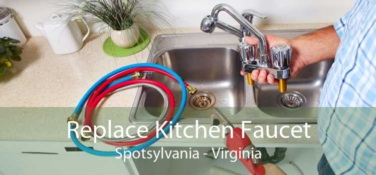 Replace Kitchen Faucet Spotsylvania - Virginia