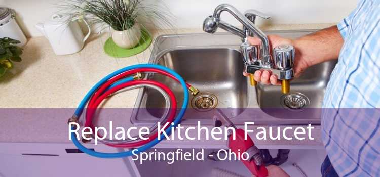 Replace Kitchen Faucet Springfield - Ohio