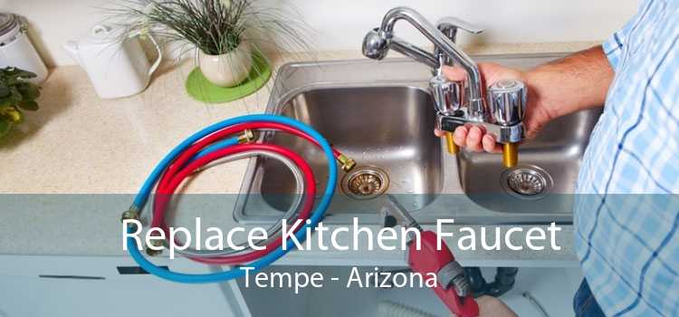 Replace Kitchen Faucet Tempe - Arizona