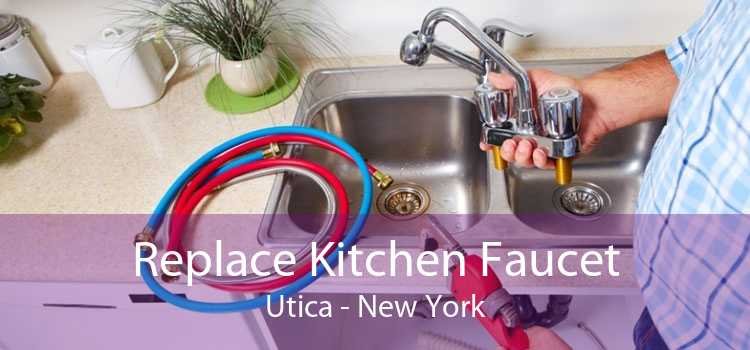 Replace Kitchen Faucet Utica - New York