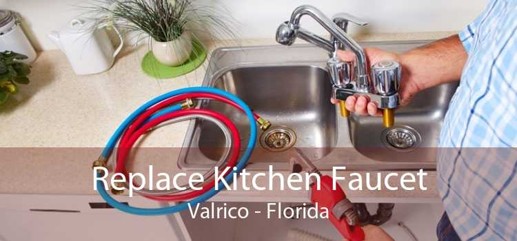 Replace Kitchen Faucet Valrico - Florida