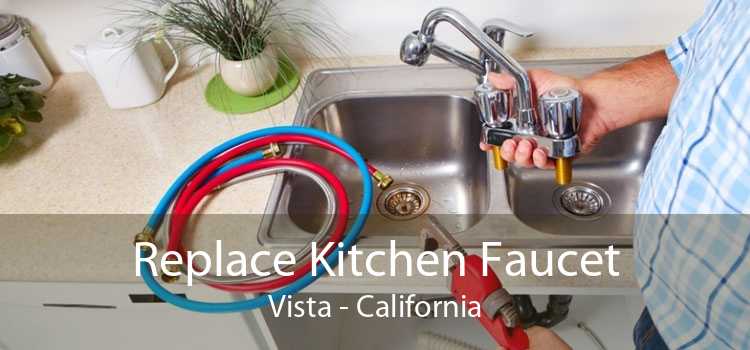 Replace Kitchen Faucet Vista - California