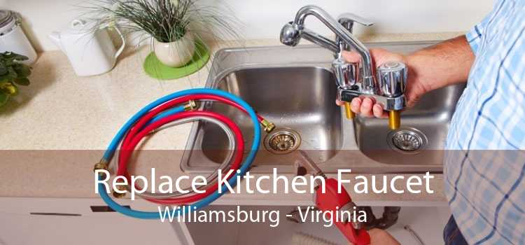 Replace Kitchen Faucet Williamsburg - Virginia